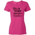 thumbnail image 3 of Inktastic Yes I'm Pregnant I Feel Fine No You Cant Touch My Belly Women's T-Shirt, 3 of 5