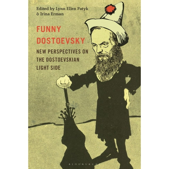Funny Dostoevsky: New Perspectives on the Dostoevskian Light Side, (Paperback)