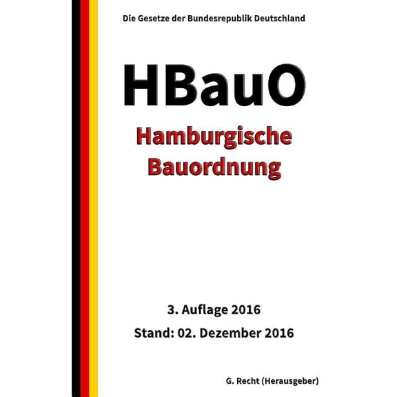 Hamburgische Bauordnung (HBauO), 3. Auflage 2016 (Paperback)