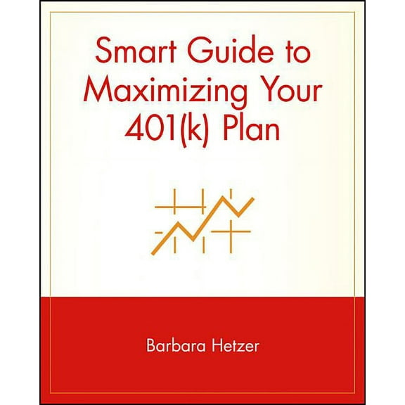 Smart Guide (Creative Homeowner) Smart Guide to Maximizing Your 401(k) Plan, Book 22, (Paperback)