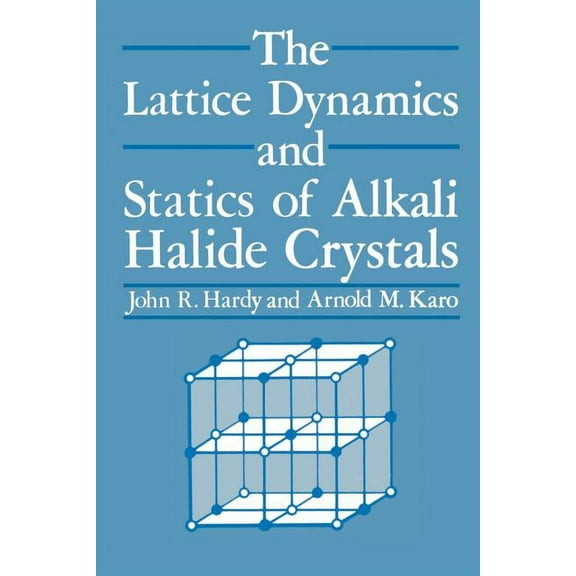 The Lattice Dynamics and Statics of Alkali Halide Crystals, (Paperback)