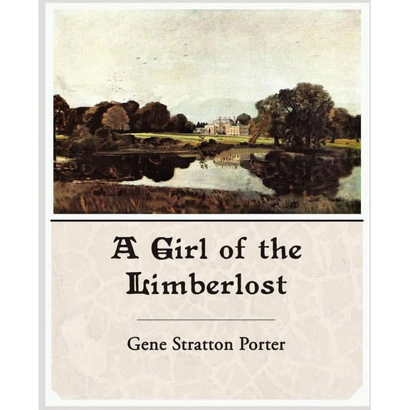 A Girl of the Limberlost (Paperback)