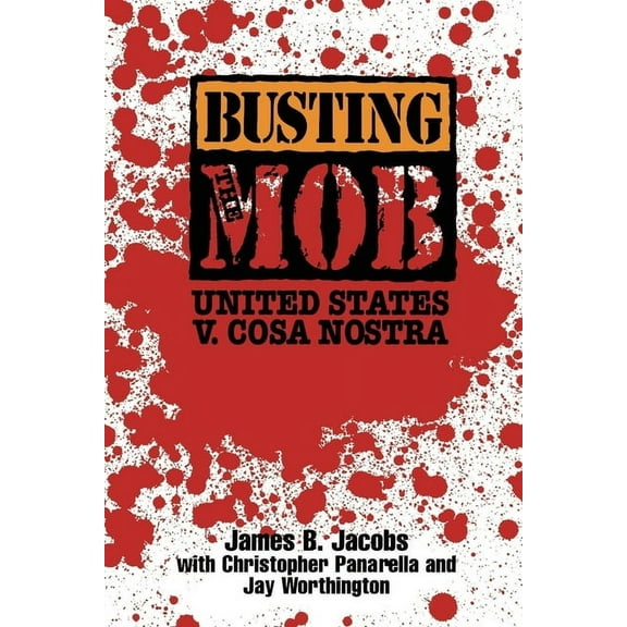 Busting the Mob: The United States V. Cosa Nostra, (Hardcover)