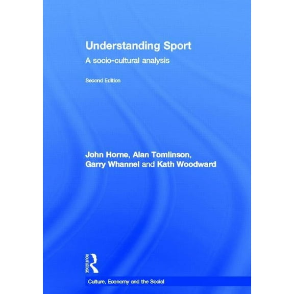 Cresc Understanding Sport: A Socio-Cultural Analysis, (Hardcover)