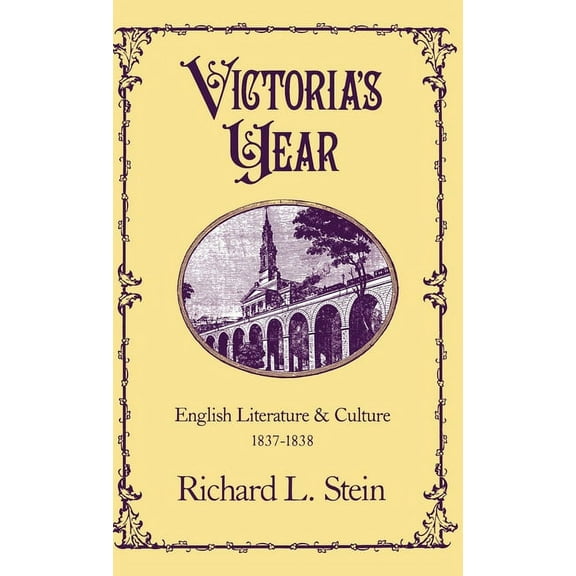 Victoria's Year: English Literature and Culture, 1837-1838, (Hardcover)
