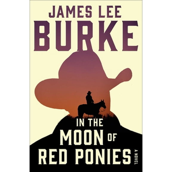 Pre-Owned In the Moon of Red Ponies (Paperback) by James Lee Burke