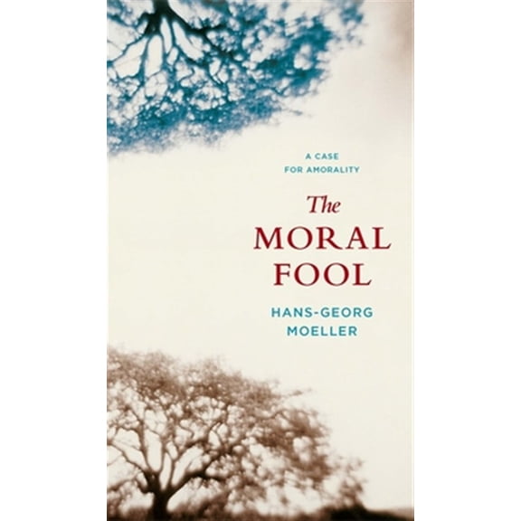 Pre-Owned The Moral Fool: A Case for Amorality Paperback