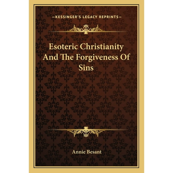 Esoteric Christianity And The Forgiveness Of Sins, (Paperback)