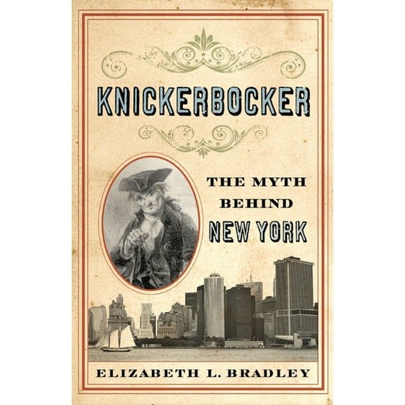 Knickerbocker : The Myth behind New York (Paperback)