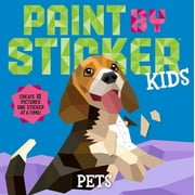 Paint by Sticker Kids: Pets: Create 10 Pictures One Sticker at a Time! (Paperback)