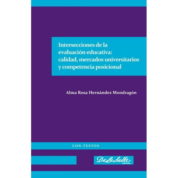 Intersecciones de la evaluación educativa: calidad… De La Salle Ediciones 9786079250249