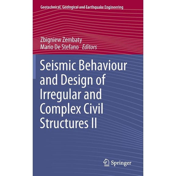 Geotechnical, Geological and Earthquake Seismic Behaviour and Design of Irregular and Complex Civil Structures II, Book 40, (Hardcover)