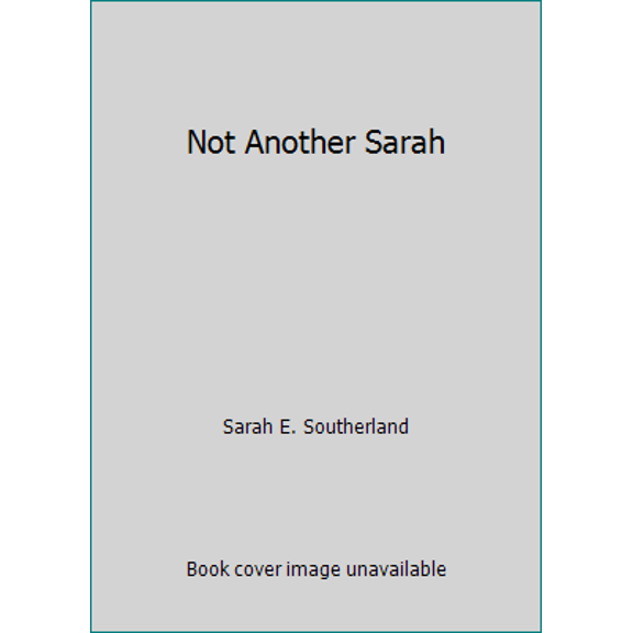 Pre-Owned Not Another Sarah (Paperback) 1932597328 9781932597325