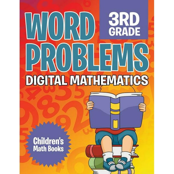 Word Problems 3Rd Grade : Digital Mathematics Children's Math Books (Paperback) - Walmart.com