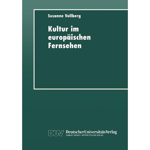 Kultur Im Europäischen Fernsehen: Geschichte, Präsentation Und Funktion Von Kulturmagazinen, (Paperback)