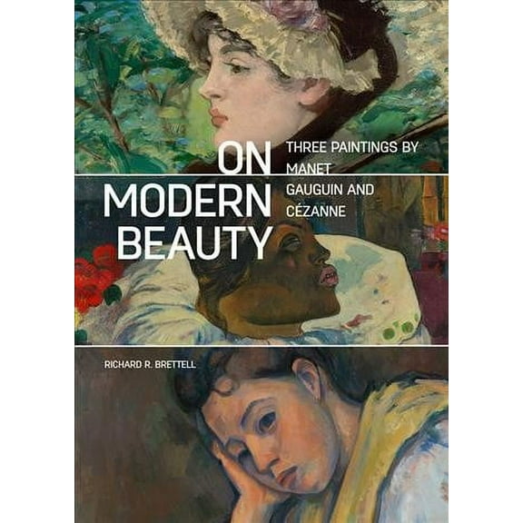 On Modern Beauty : Three Paintings by Manet, Gauguin, and Cézanne (Paperback)