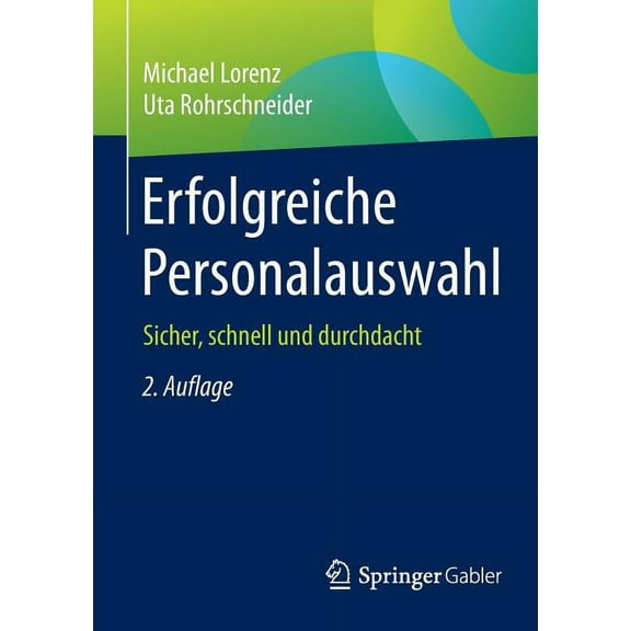 Erfolgreiche Personalauswahl: Sicher, Schnell Und Durchdacht, (Paperback)