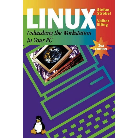 Linux - Unleashing the Workstation in Your PC, (Paperback)
