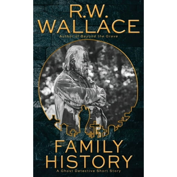 Ghost Detective Short Stories Family History: A Ghost Detective Short Story, Book 6, (Paperback)
