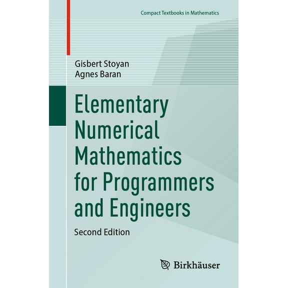 Compact Textbooks in Mathematics Elementary Numerical Mathematics for Programmers and Engineers, (Paperback)