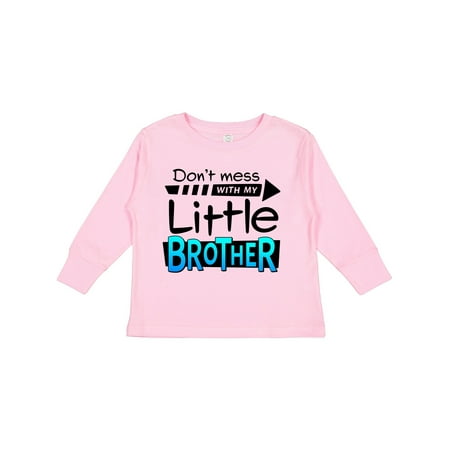 

Inktastic Don t Mess with My Little Brother Gift Toddler Boy or Toddler Girl Long Sleeve T-Shirt