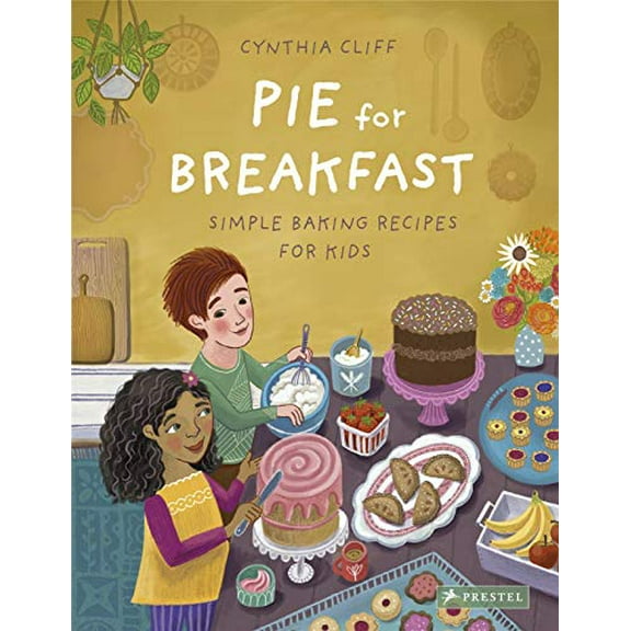 Pre-Owned Pie for Breakfast: Simple Baking Recipes for Kids (Hardcover) 3791374605 9783791374604