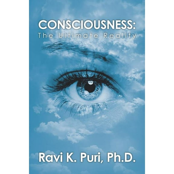 Consciousness: The Ultimate Reality, (Paperback)