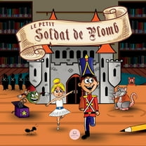 Le Petit Soldat de Plomb: Contes classiques pour enfants en français, (Paperback)