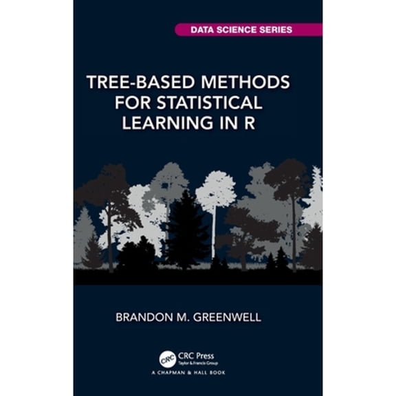 Pre-Owned Tree-Based Methods for Statistical Learning in R: A Practical Introduction with Applications in R (Chapman & Hall/CRC Data Science Series), 9780367532468, 0367532468, Hardcover, 1 edition