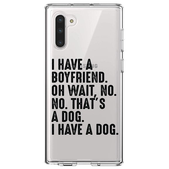 DistinctInk Clear Shockproof Hybrid Case for Samsung Galaxy Note 10 (6.3" Screen) - TPU Bumper Acrylic Back Tempered Glass Screen Protector - I Have a Boyfriend - No, That's a Dog