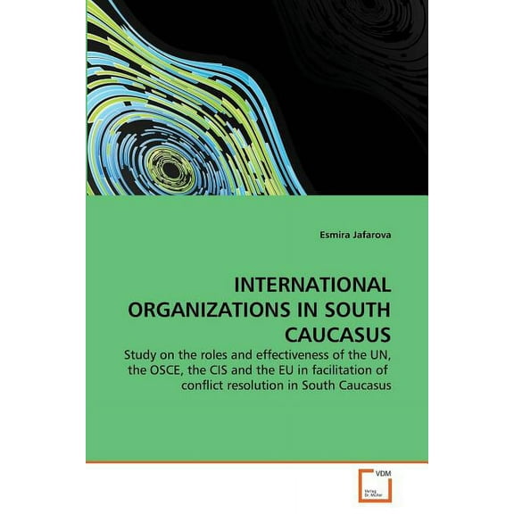 International Organizations in South Caucasus (Paperback)