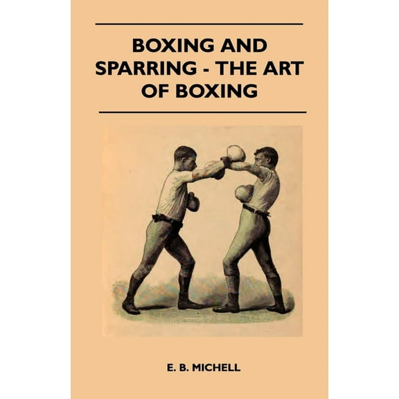 Boxing And Sparring - The Art Of Boxing, (Paperback)