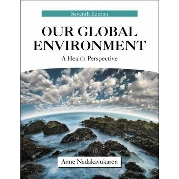 Pre-Owned Our Global Environment: A Health Perspective (Paperback) 1577666860 9781577666868