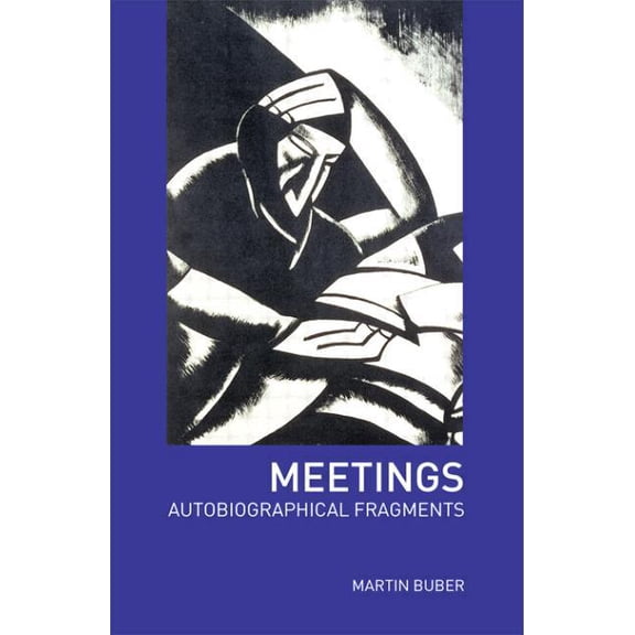 Meetings: Autobiographical Fragments, (Paperback)