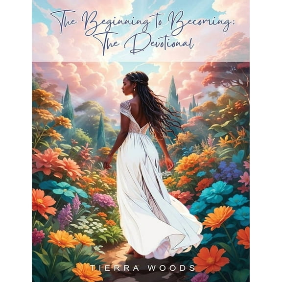 The Beginning to Becoming: The Devotional, (Paperback)