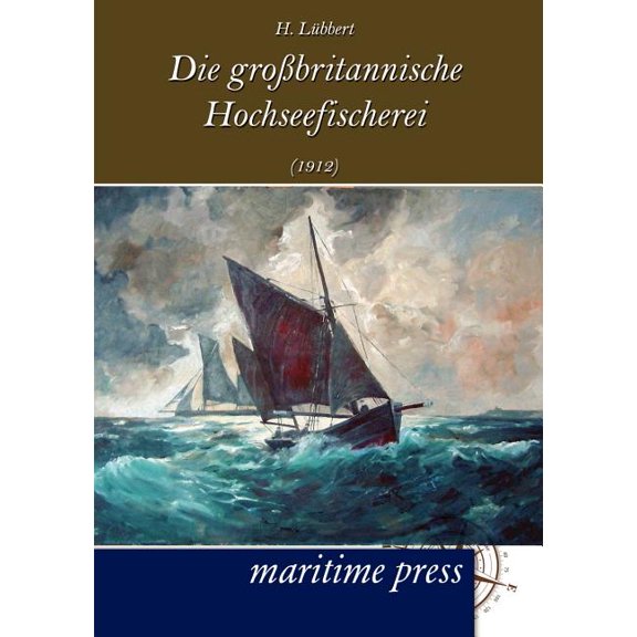 Die großbritannische Hochseefischerei (1912) (Paperback)