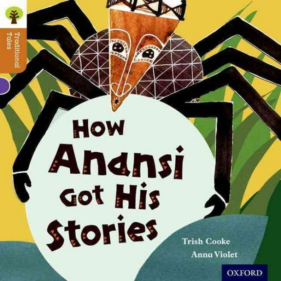 Oxford Reading Tree Traditional Tales: Level 8: How Anansi G