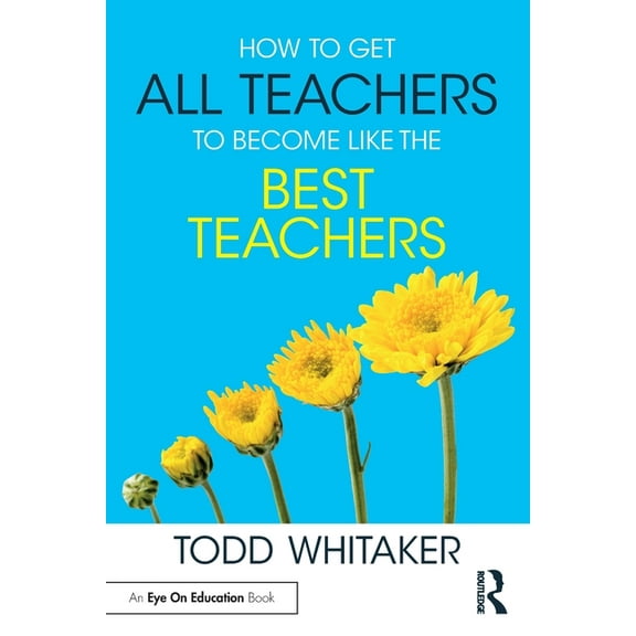 How to Get All Teachers to Become Like the Best Teachers, (Paperback)