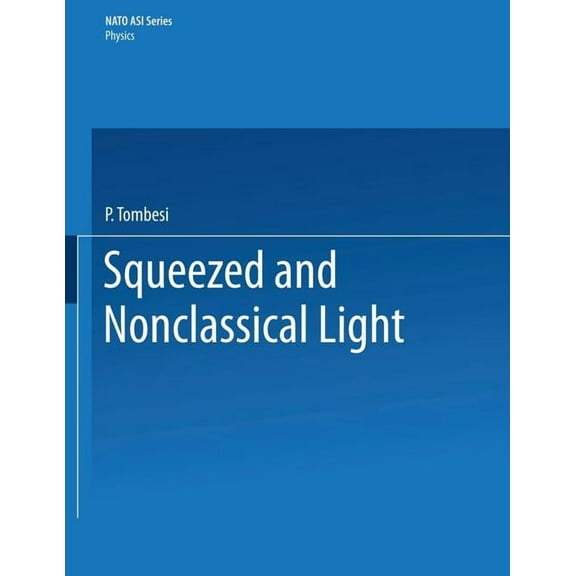 NATO Science Series B: Squeezed and Nonclassical Light, Book 190, (Paperback)