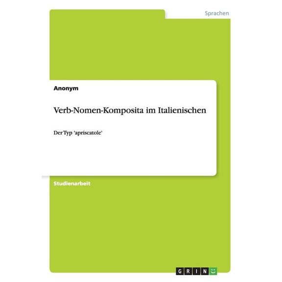Verb-Nomen-Komposita im Italienischen: Der Typ 'apriscatole' (Paperback)