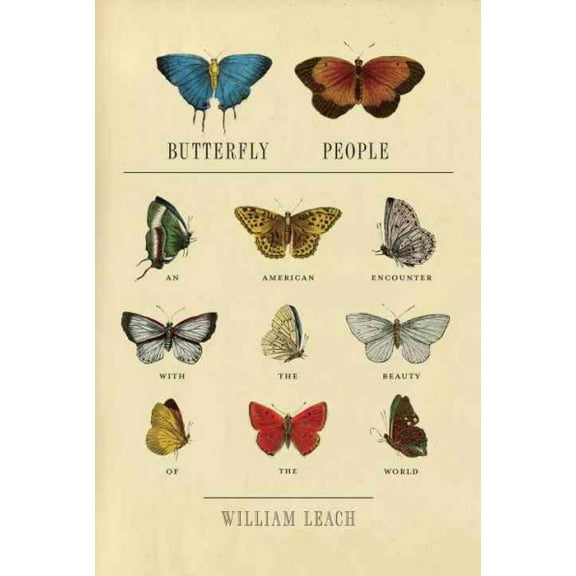 Pre-Owned Butterfly People: An American Encounter with the Beauty of the World (Hardcover) 0375422935 9780375422935