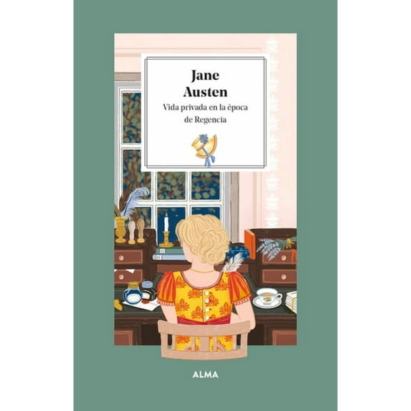 Petit Fours: Jane Austen : Vida privada en la época de la Regencia / Private life in the regency era (Hardcover)