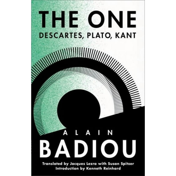 Seminars of Alain Badiou The One: Descartes, Plato, Kant, (Paperback)