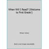 When Will I Read? (Welcome to First Grade!) [Paperback - Used]