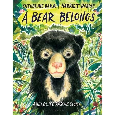 A Bear Belongs: A Wildlife Rescue Story, (Hardcover)
