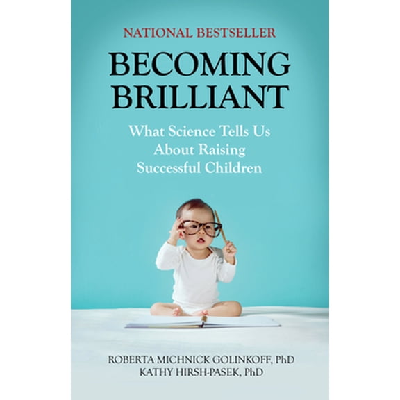 Pre-Owned Becoming Brilliant: What Science Tells Us about Raising Successful Children (Paperback) 1433822393 9781433822391