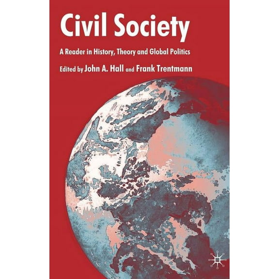 Civil Society: A Reader in History, Theory and Global Politics, (Paperback)