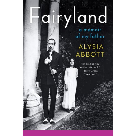 Fairyland: A Memoir of My Father