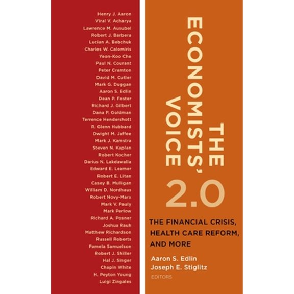 Pre-Owned The Economists' Voice 2.0: The Financial Crisis, Health Care Reform, and More (Paperback) by Aaron Edlin, Joseph E Stiglitz