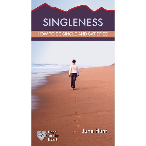 Hope for the Heart Singleness: How to Be Single and Satisfied, (Paperback)